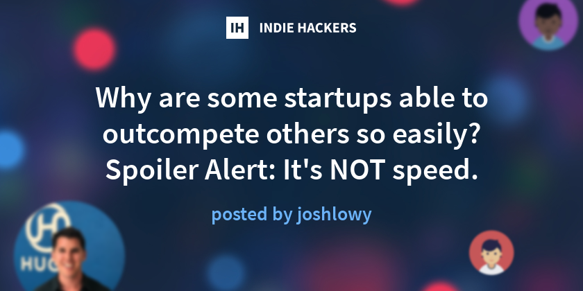 Why are some startups able to outcompete others so easily? Spoiler ...