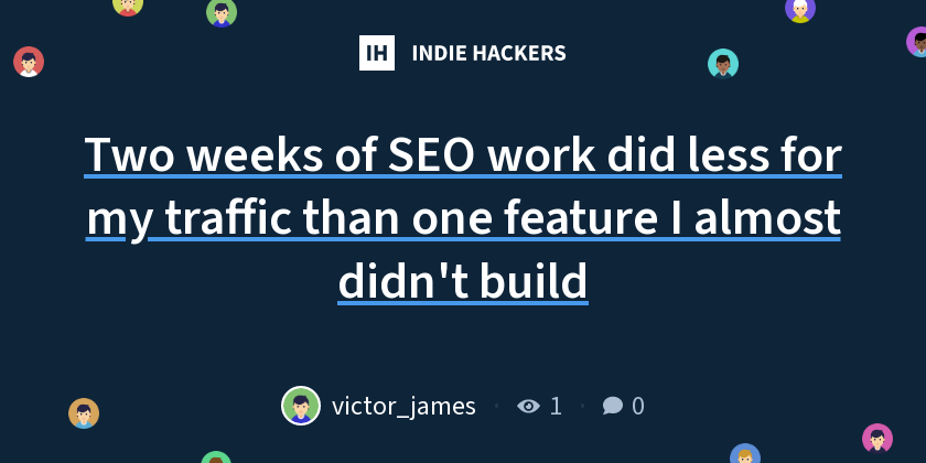 Two weeks of SEO work did less for my traffic than one feature I almost didn't build