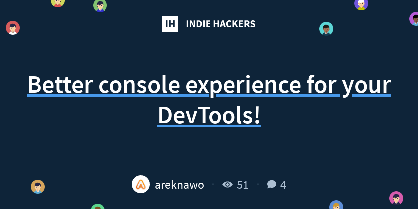Better console experience for your DevTools! - Indie Hackers