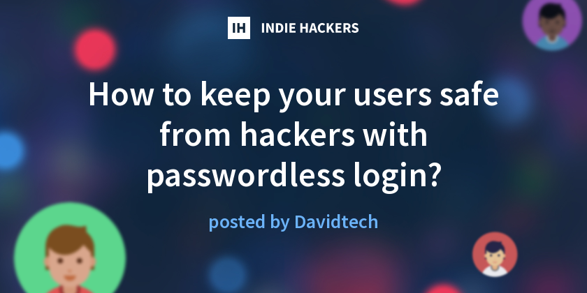 How to keep your users safe from hackers with passwordless login ...