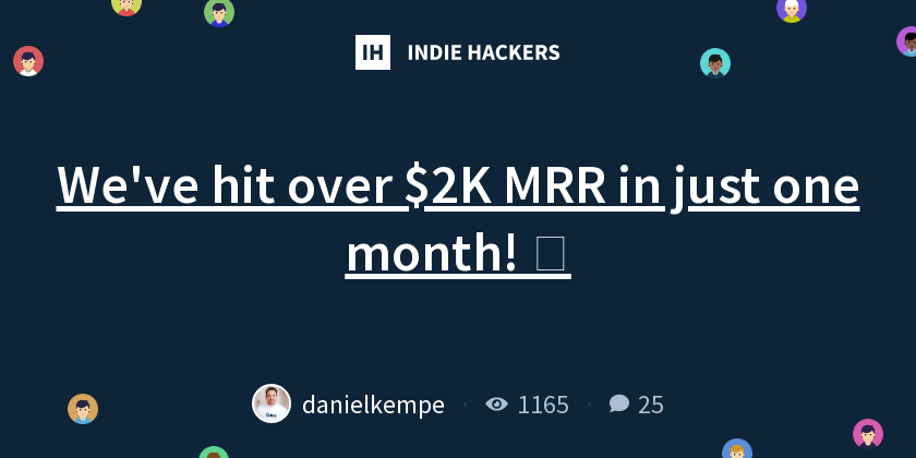 We've hit over $2K MRR in just one month! 🎉 - Indie Hackers