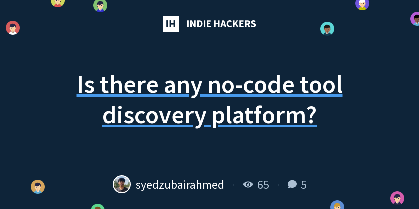 Is there any no-code tool discovery platform? - Indie Hackers