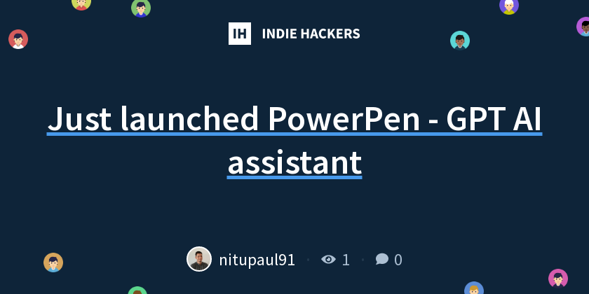 Just launched PowerPen - GPT AI assistant - Indie Hackers