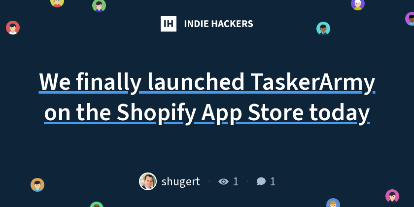 We finally launched TaskerArmy on the Shopify App Store today