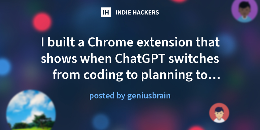 I built a Chrome extension that shows when ChatGPT switches from coding ...