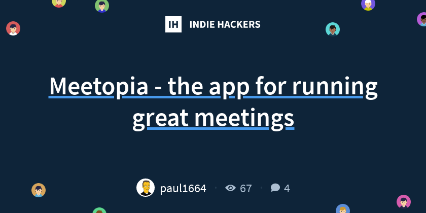 Meetopia - the app for running great meetings - Indie Hackers