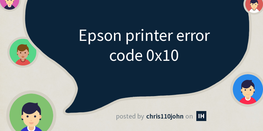Epson printer error code 0x10 - Indie Hackers