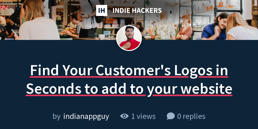 Find Your Customer's Logos in Seconds to add to your website - Indie ...