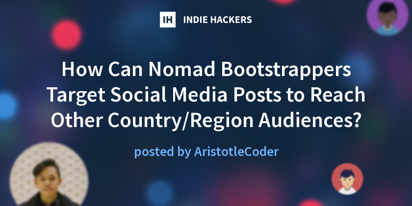 How Can Nomad Bootstrappers Target Social Media Posts to Reach Other ...