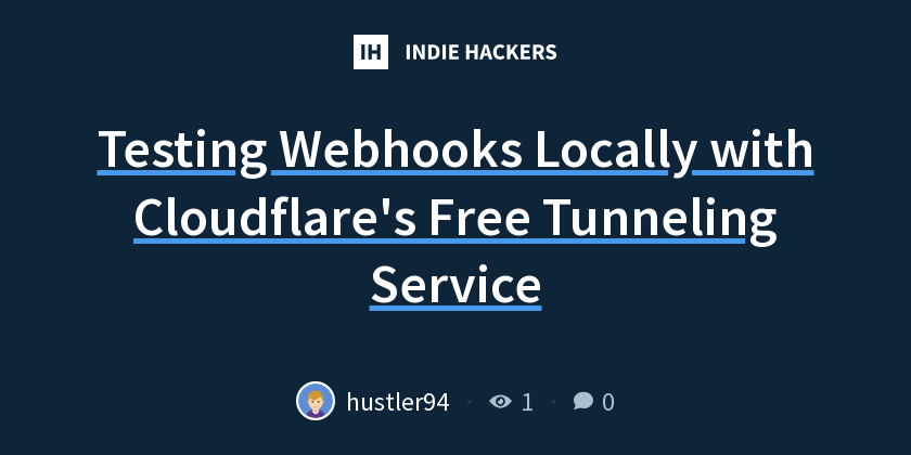 Testing Webhooks Locally with Cloudflare's Free Tunneling Service ...