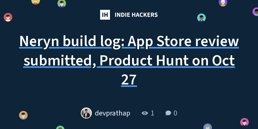 Neryn build log: App Store review submitted, Product Hunt on Oct 27 ...