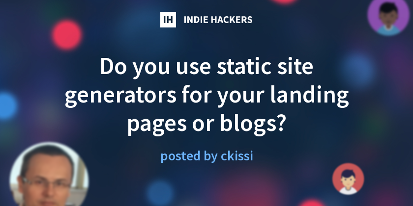 Do you use static site generators for your landing pages or blogs ...