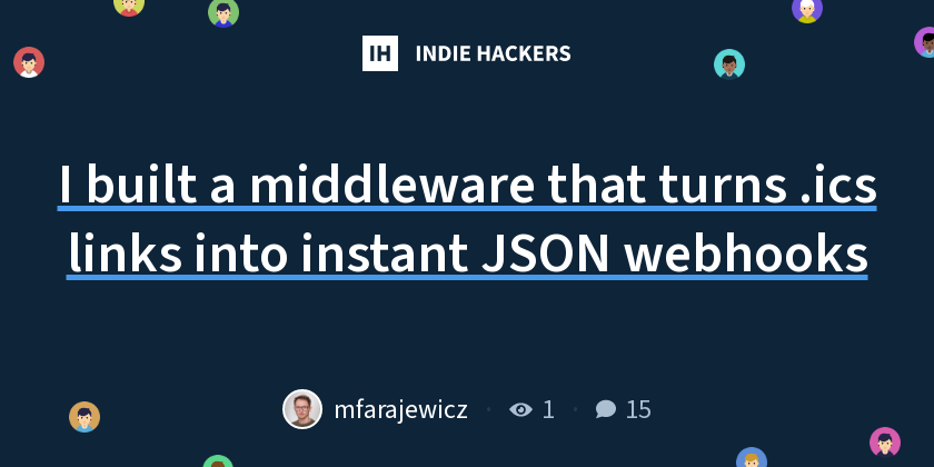 I built a middleware that turns .ics links into instant JSON webhooks