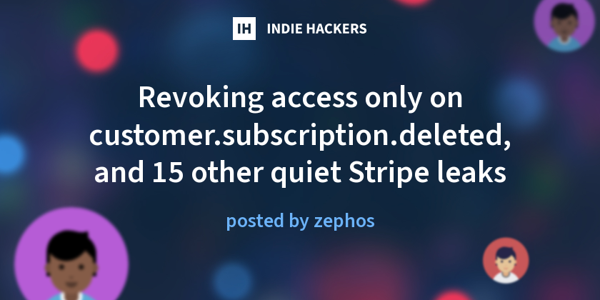 Revoking access only on customer.subscription.deleted, and 15 other quiet Stripe leaks