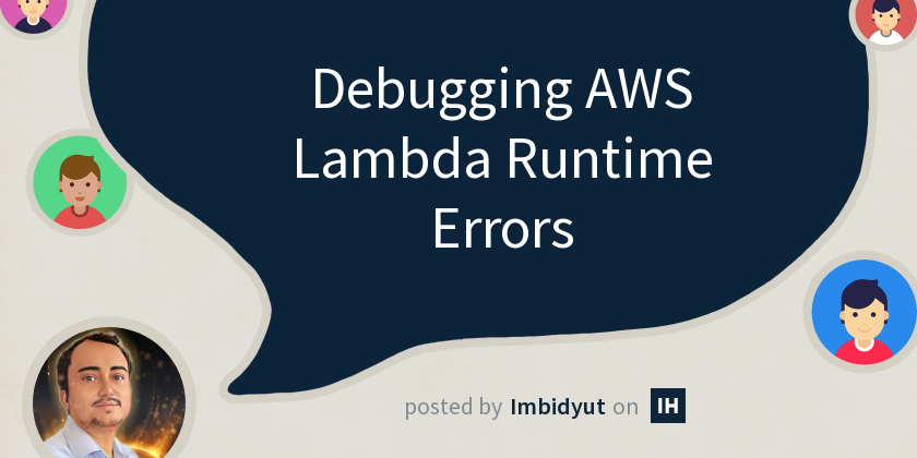 Debugging AWS Lambda Runtime Errors - Indie Hackers