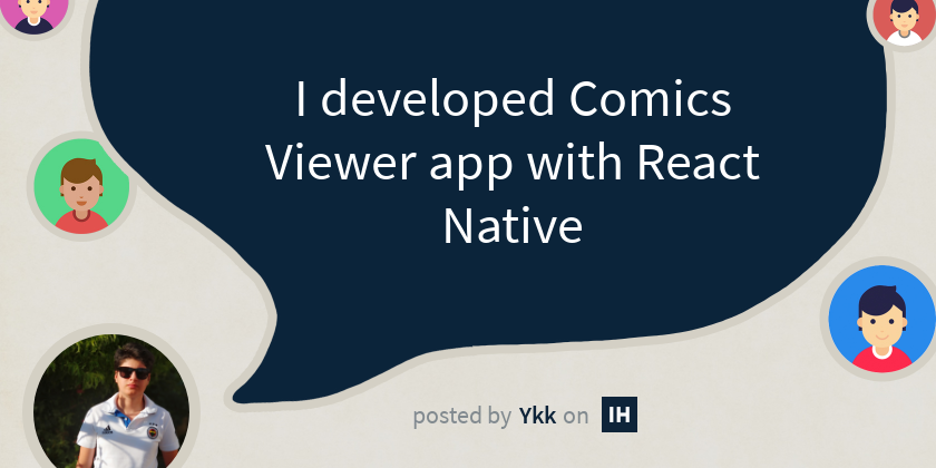 I developed Comics Viewer app with React Native - Indie Hackers
