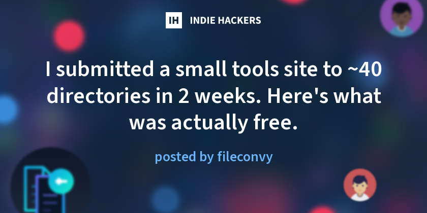 I submitted a small tools site to ~40 directories in 2 weeks. Here's what was actually free.