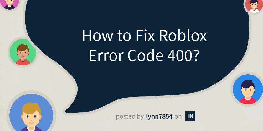 How to Fix Roblox Error Code 400?
