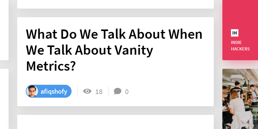 What Do We Talk About When We Talk About Vanity Metrics? - Indie Hackers