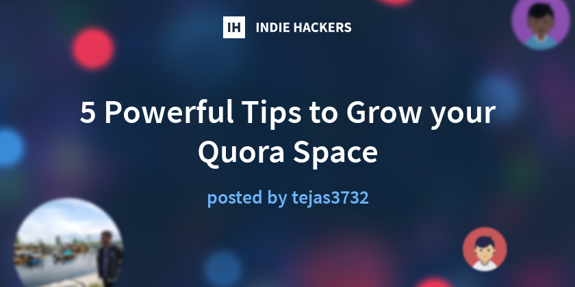 5 Powerful Tips To Grow Your Quora Space