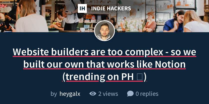 Website builders are too complex - so we built our own that works like ...