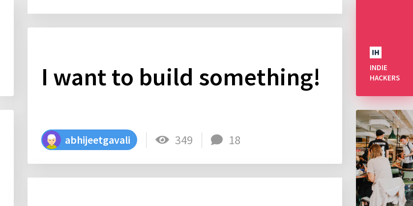 I want to build something! - Indie Hackers