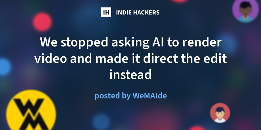 We stopped asking AI to render video and made it direct the edit instead