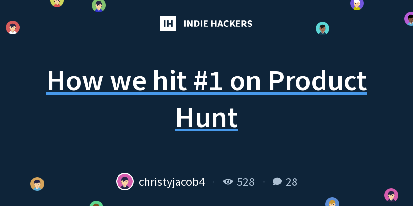 How we hit #1 on Product Hunt - Indie Hackers