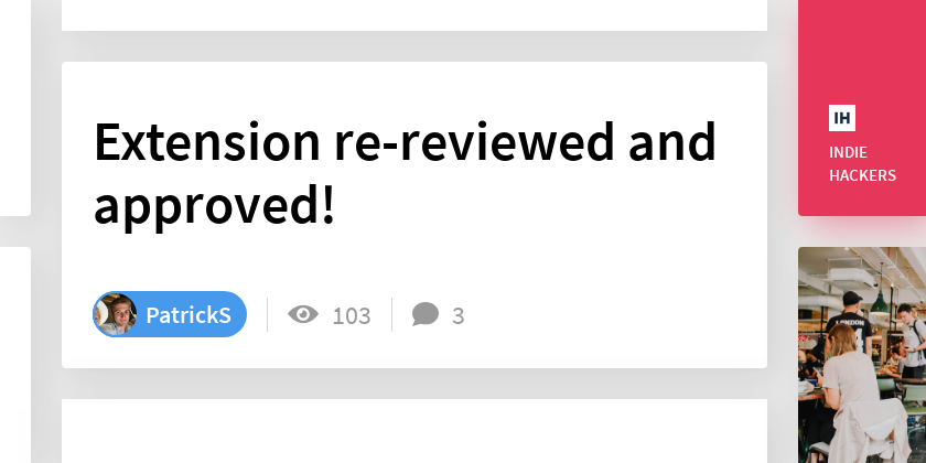 Extension re-reviewed and approved! - Indie Hackers