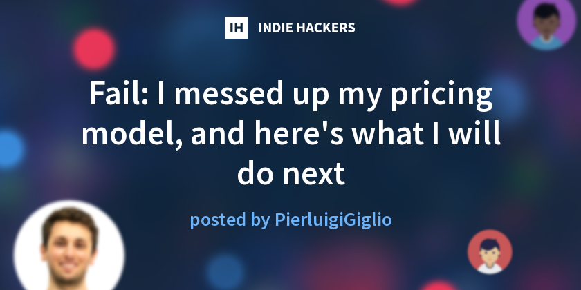 Fail: I messed up my pricing model, and here's what I will do next ...