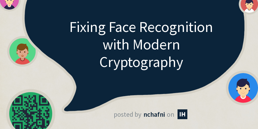 Fixing Face Recognition with Modern Cryptography - Indie Hackers