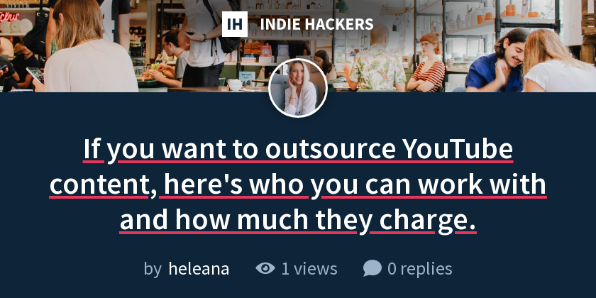If you want to outsource YouTube content, here's who you can work with ...