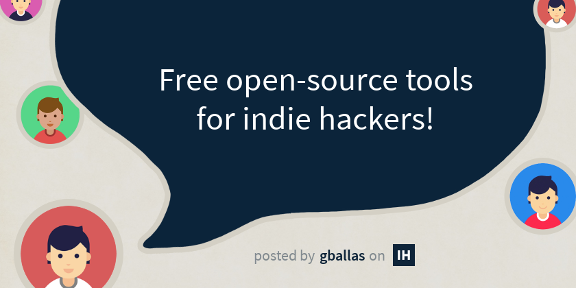Free open-source tools for indie hackers! - Indie Hackers
