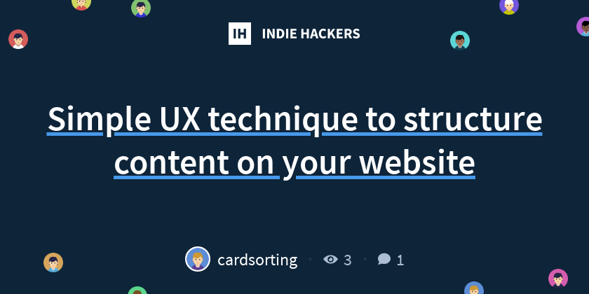 Simple UX technique to structure content on your website - Indie Hackers