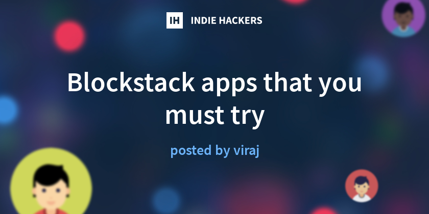 Blockstack apps that you must try - Indie Hackers