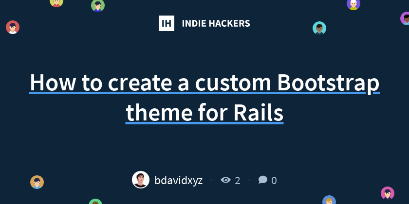 How to create a custom Bootstrap theme for Rails - Indie Hackers