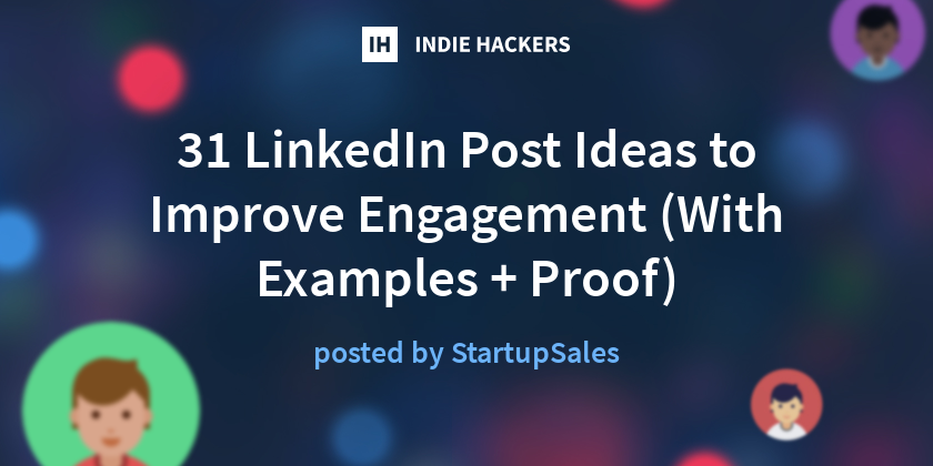 31 LinkedIn Post Ideas to Improve Engagement (With Examples + Proof ...