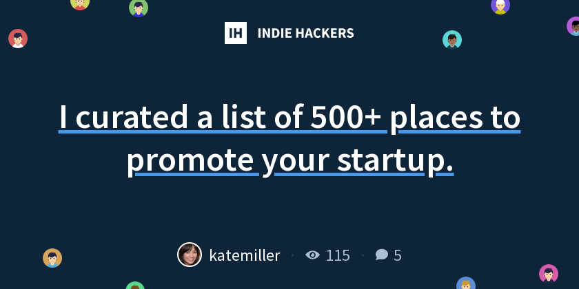 I curated a list of 500+ places to promote your startup. - Indie Hackers