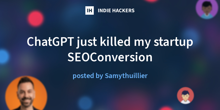 ChatGPT just killed my startup SEOConversion