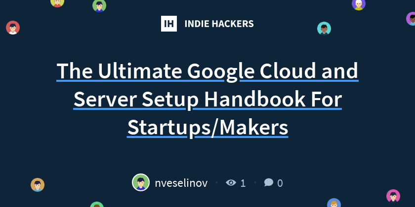 The Ultimate Google Cloud and Server Setup Handbook For Startups/Makers ...