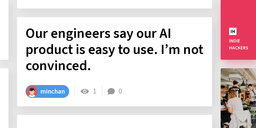 Our engineers say our AI product is easy to use. I’m not convinced.