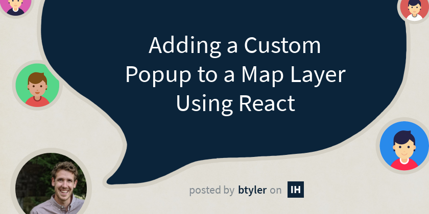 Adding a Custom Popup to a Map Layer Using React - Indie Hackers