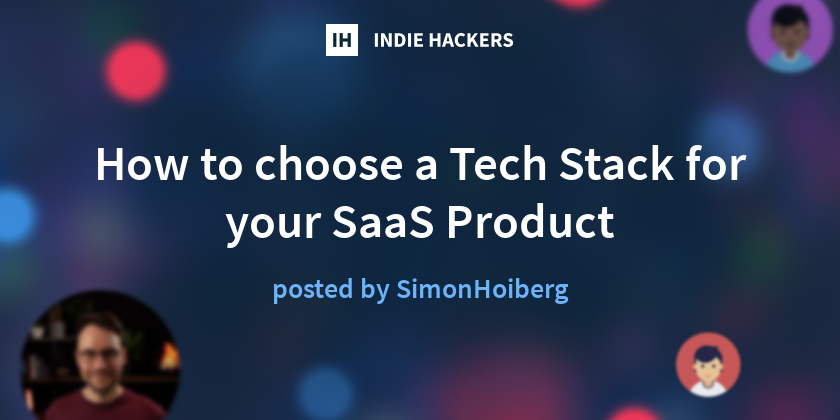 How to choose a Tech Stack for your SaaS Product - Indie Hackers
