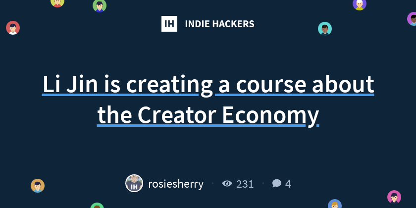 Li Jin is creating a course about the Creator Economy - Indie Hackers
