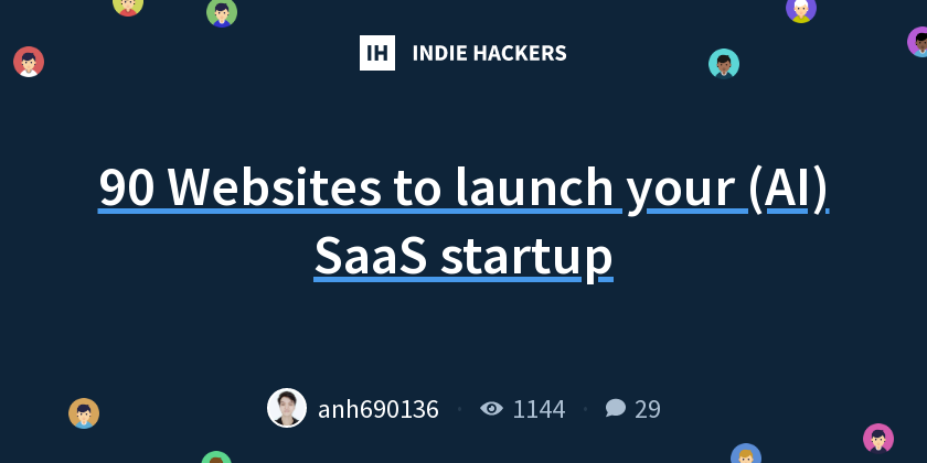 90 Websites to launch your (AI) SaaS startup - Indie Hackers