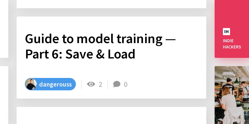 Guide to model training — Part 6: Save & Load - Indie Hackers