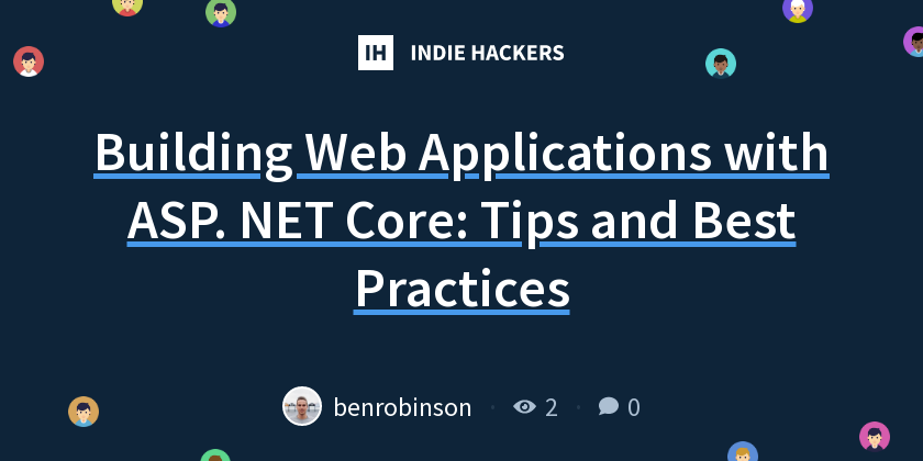 Building Web Applications with ASP. NET Core: Tips and Best Practices ...