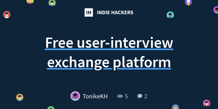 Free user-interview exchange platform - Indie Hackers