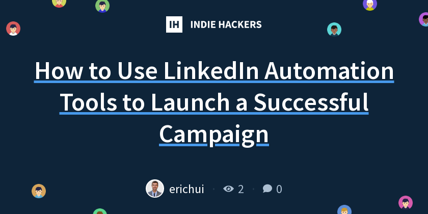 How to Use LinkedIn Automation Tools to Launch a Successful Campaign ...