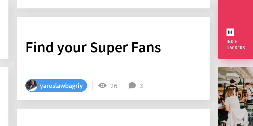 Find your Super Fans - Indie Hackers